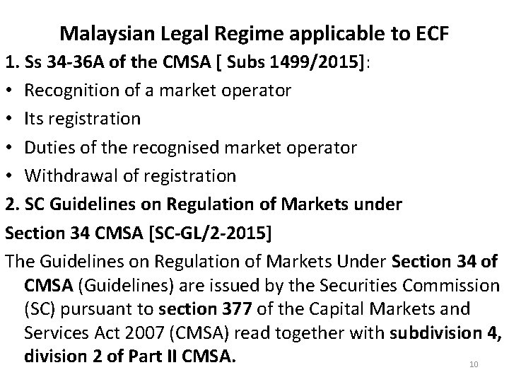 Malaysian Legal Regime applicable to ECF 1. Ss 34 -36 A of the CMSA