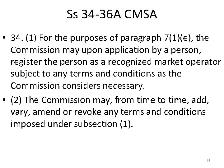 Ss 34 -36 A CMSA • 34. (1) For the purposes of paragraph 7(1)(e),