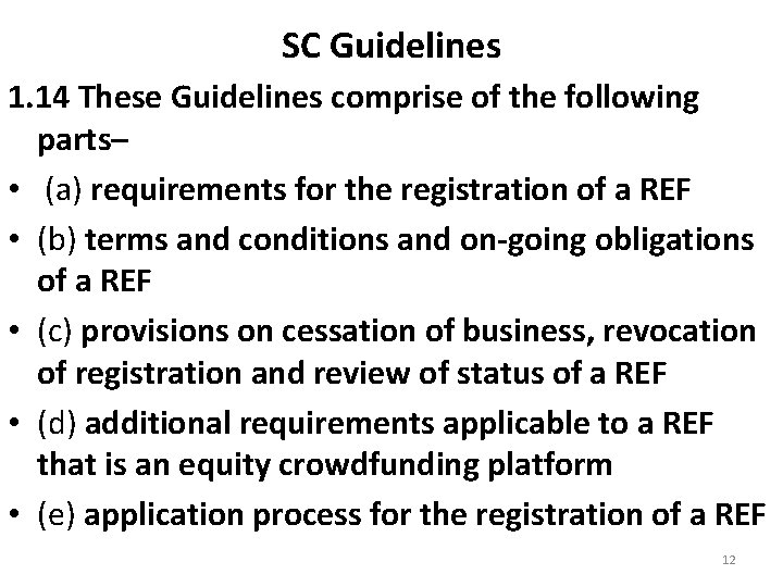 SC Guidelines 1. 14 These Guidelines comprise of the following parts– • (a) requirements