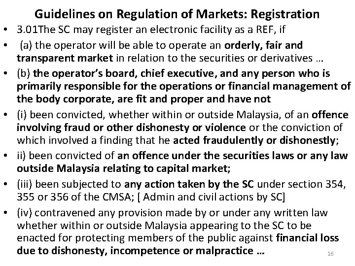 Guidelines on Regulation of Markets: Registration • 3. 01 The SC may register an