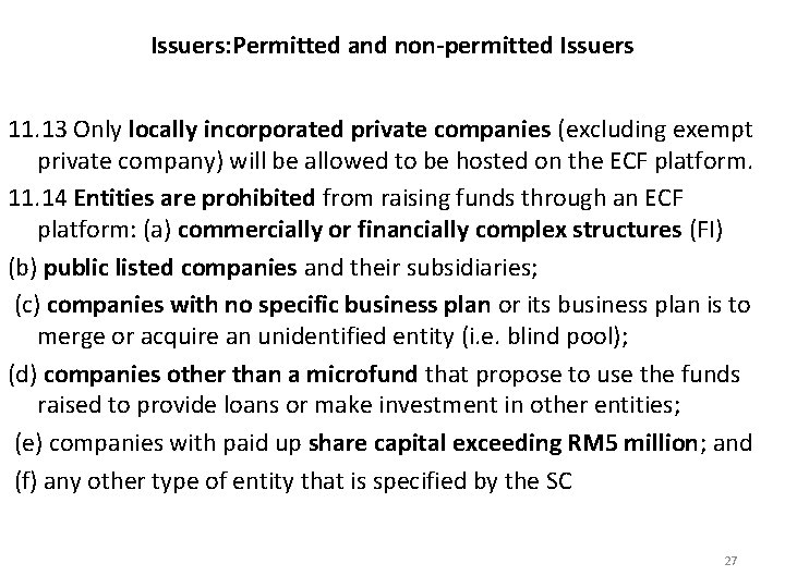 Issuers: Permitted and non-permitted Issuers 11. 13 Only locally incorporated private companies (excluding exempt