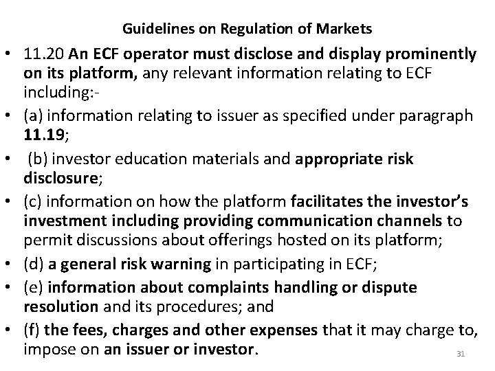 Guidelines on Regulation of Markets • 11. 20 An ECF operator must disclose and