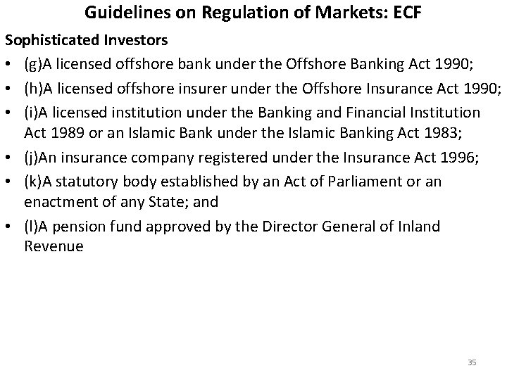 Guidelines on Regulation of Markets: ECF Sophisticated Investors • (g)A licensed offshore bank under