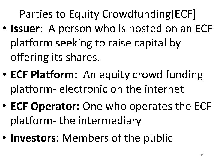  • • Parties to Equity Crowdfunding[ECF] Issuer: A person who is hosted on