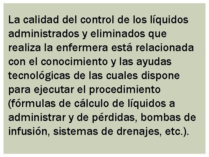 La calidad del control de los líquidos administrados y eliminados que realiza la enfermera