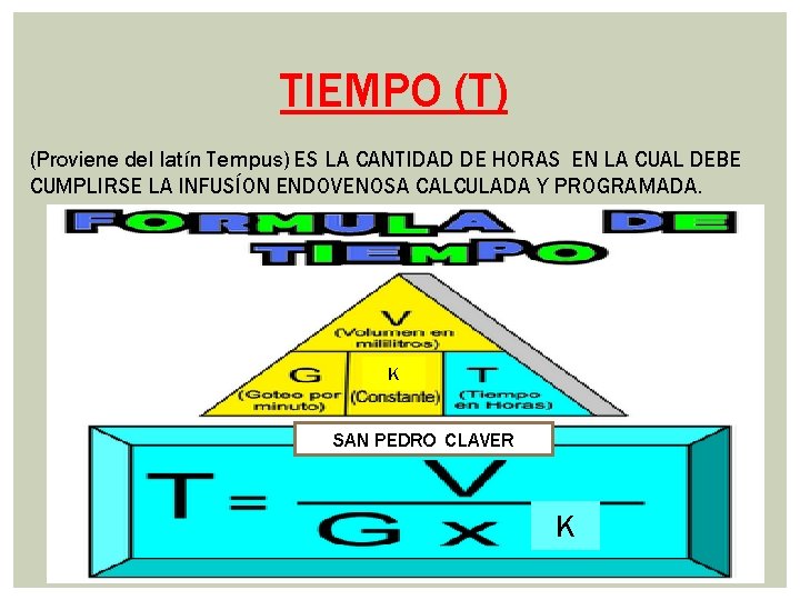 TIEMPO (T) (Proviene del latín Tempus) ES LA CANTIDAD DE HORAS EN LA CUAL