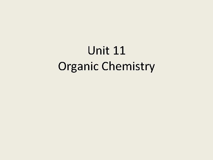 Unit 11 Organic Chemistry 