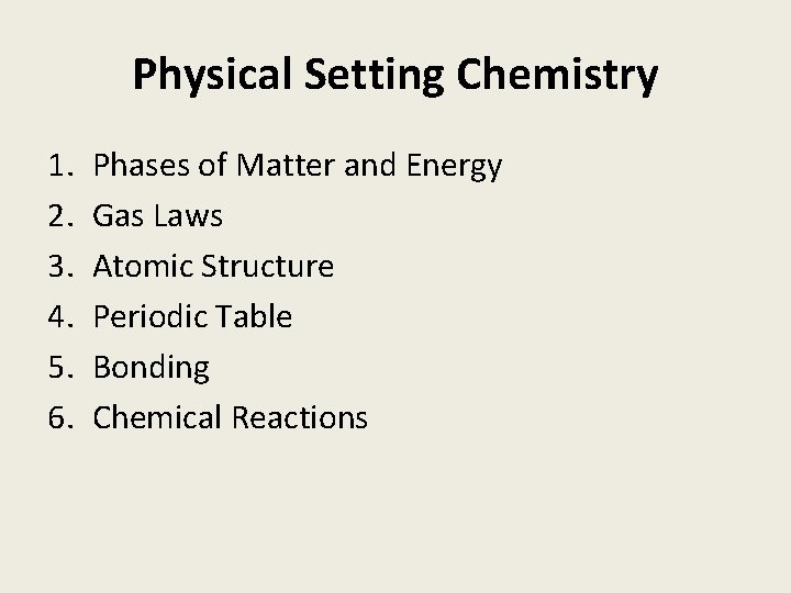 Physical Setting Chemistry 1. 2. 3. 4. 5. 6. Phases of Matter and Energy