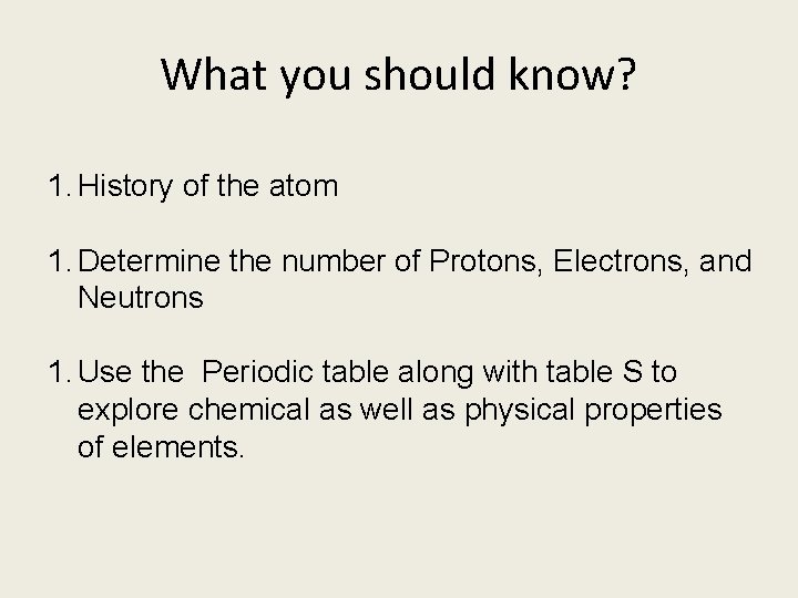 What you should know? 1. History of the atom 1. Determine the number of