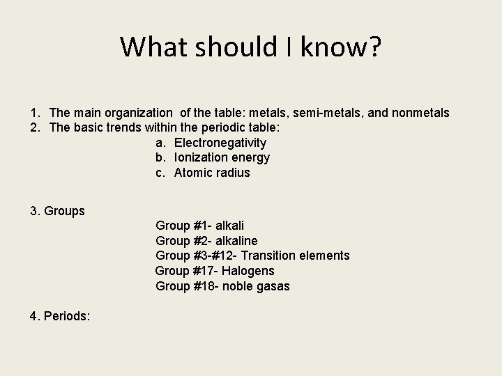 What should I know? 1. The main organization of the table: metals, semi-metals, and