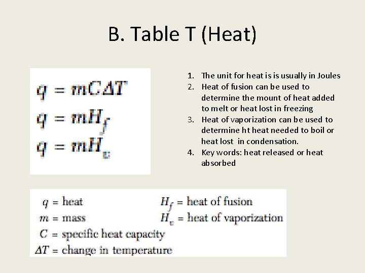 B. Table T (Heat) 1. The unit for heat is is usually in Joules