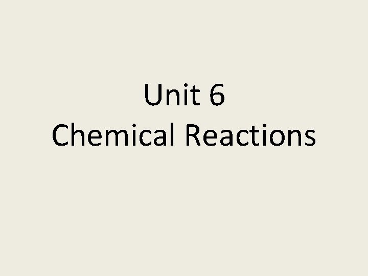 Unit 6 Chemical Reactions 
