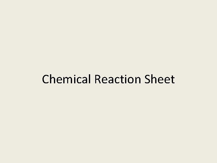 Chemical Reaction Sheet 