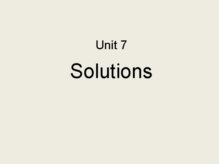 Unit 7 Solutions 