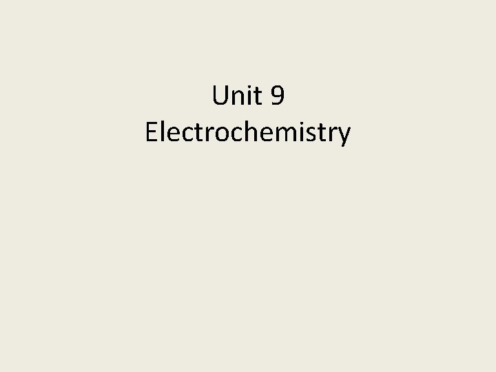 Unit 9 Electrochemistry 
