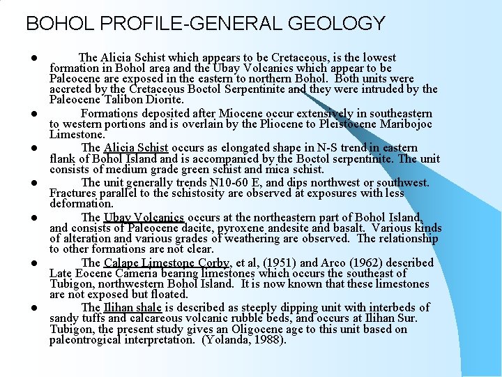 BOHOL PROFILE-GENERAL GEOLOGY l l l l The Alicia Schist which appears to be