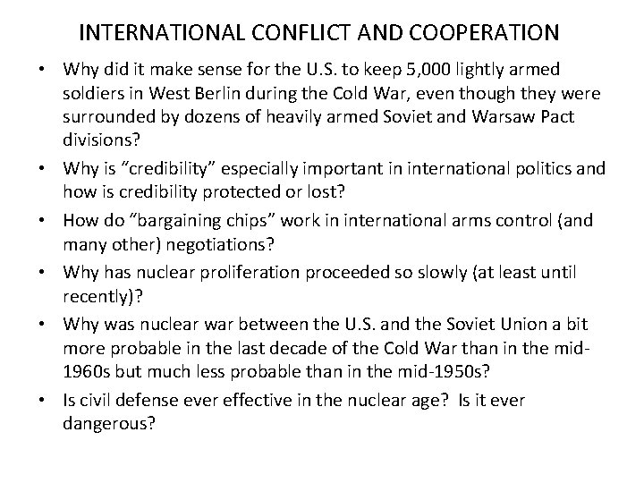 INTERNATIONAL CONFLICT AND COOPERATION • Why did it make sense for the U. S.