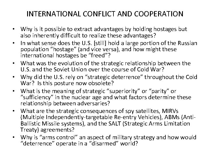 INTERNATIONAL CONFLICT AND COOPERATION • Why is it possible to extract advantages by holding