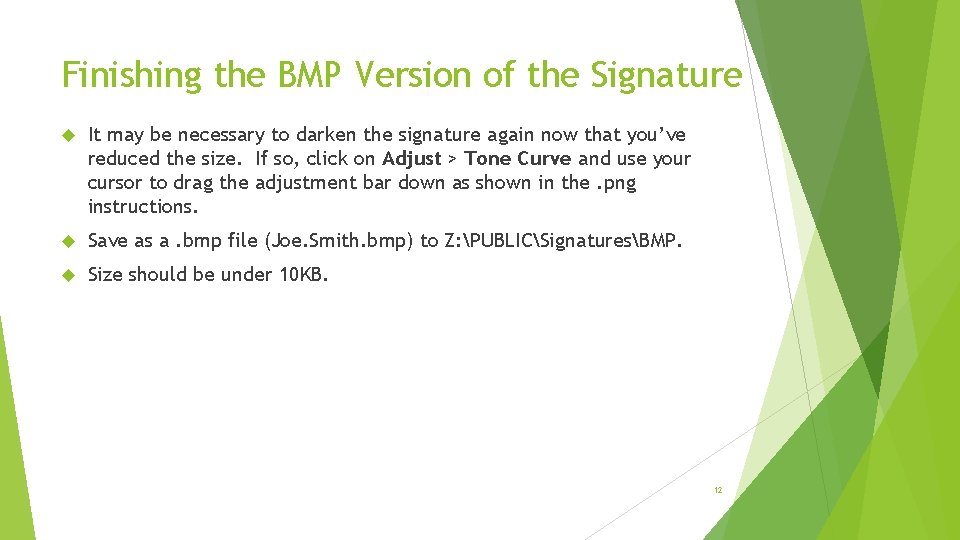 Finishing the BMP Version of the Signature It may be necessary to darken the