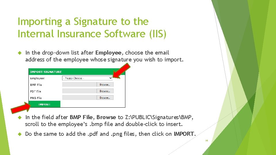 Importing a Signature to the Internal Insurance Software (IIS) In the drop-down list after