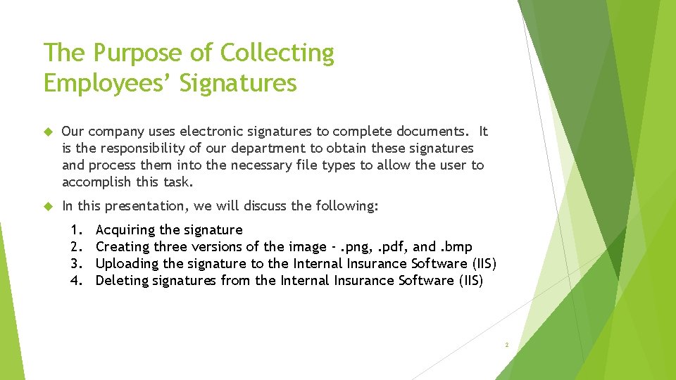 The Purpose of Collecting Employees’ Signatures Our company uses electronic signatures to complete documents.