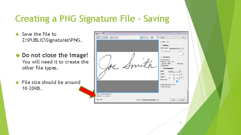 Creating a PNG Signature File - Saving Save the file to Z: PUBLICSignaturesPNG. Do