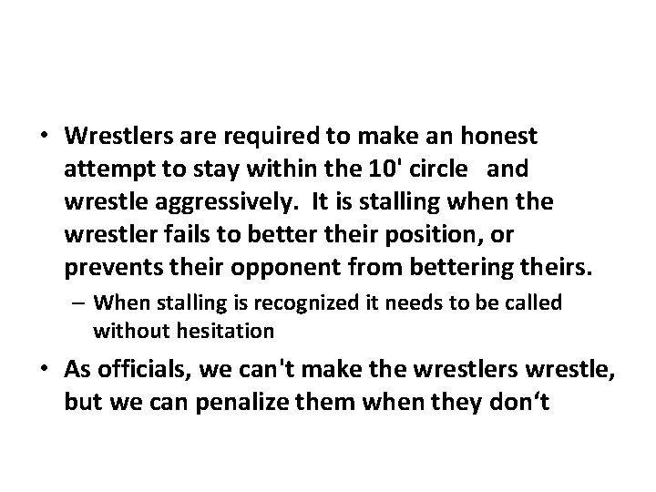  • Wrestlers are required to make an honest attempt to stay within the