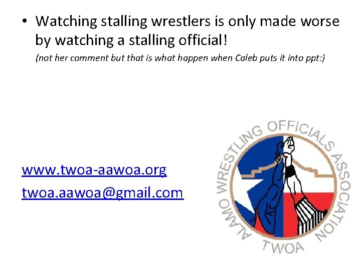  • Watching stalling wrestlers is only made worse by watching a stalling official!