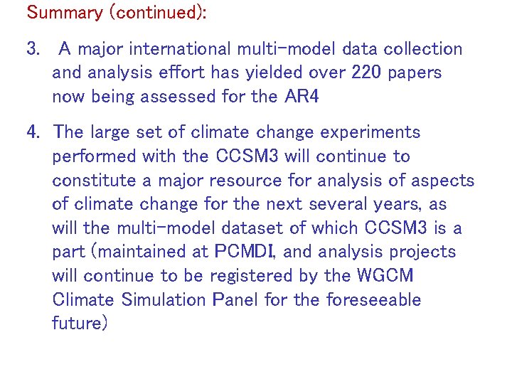 Summary (continued): 3. A major international multi-model data collection and analysis effort has yielded Summary (continued): 3. A major international multi-model data collection and analysis effort has yielded