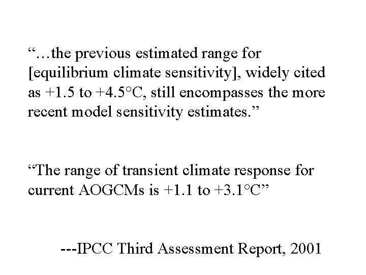 “…the previous estimated range for [equilibrium climate sensitivity], widely cited as +1. 5 to