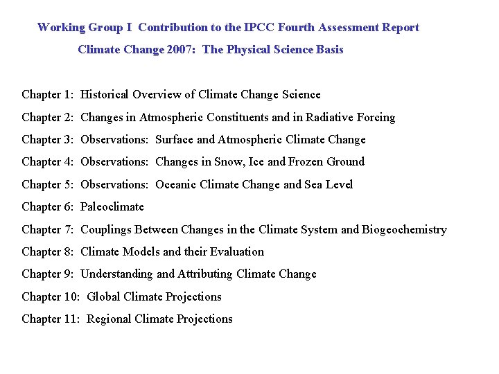 Working Group I Contribution to the IPCC Fourth Assessment Report Climate Change 2007: The Working Group I Contribution to the IPCC Fourth Assessment Report Climate Change 2007: The