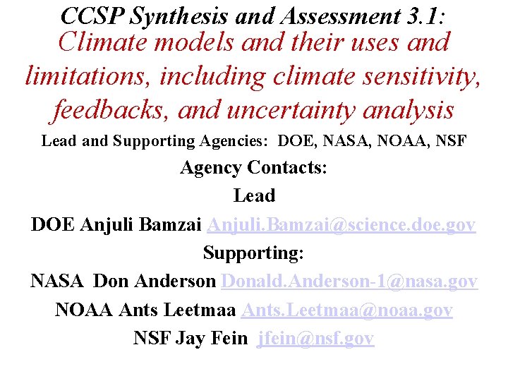 CCSP Synthesis and Assessment 3. 1: Climate models and their uses and limitations, including CCSP Synthesis and Assessment 3. 1: Climate models and their uses and limitations, including