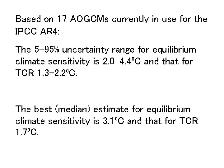 Based on 17 AOGCMs currently in use for the IPCC AR 4: The 5 Based on 17 AOGCMs currently in use for the IPCC AR 4: The 5