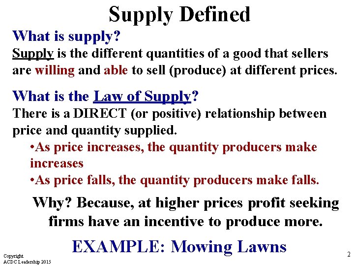 Supply Defined What is supply? Supply is the different quantities of a good that