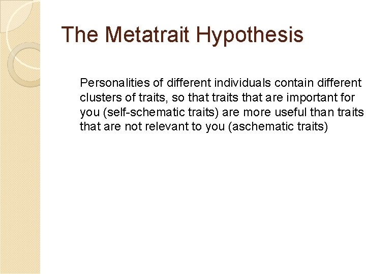 The Metatrait Hypothesis Personalities of different individuals contain different clusters of traits, so that