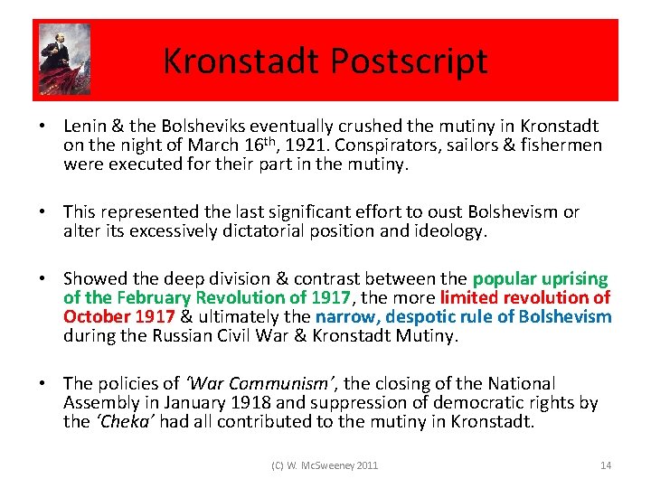 Kronstadt Postscript • Lenin & the Bolsheviks eventually crushed the mutiny in Kronstadt on