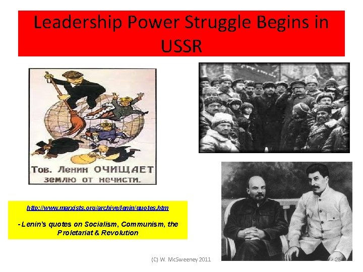 Leadership Power Struggle Begins in USSR http: //www. marxists. org/archive/lenin/quotes. htm - Lenin’s quotes