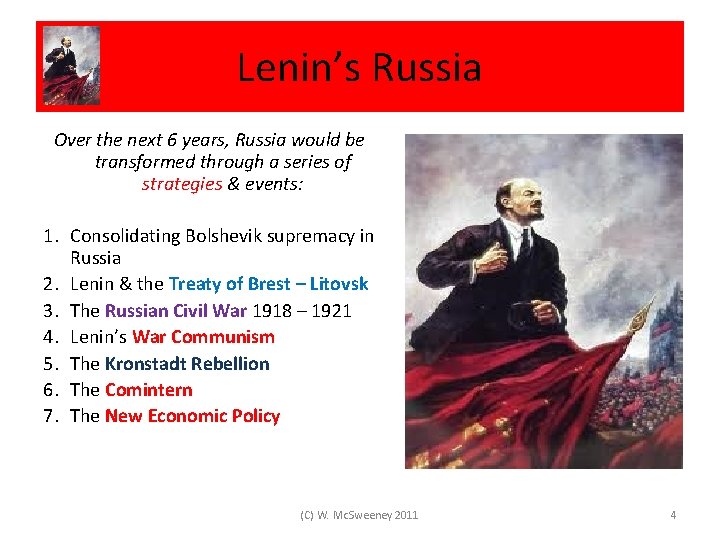 Lenin’s Russia Over the next 6 years, Russia would be transformed through a series