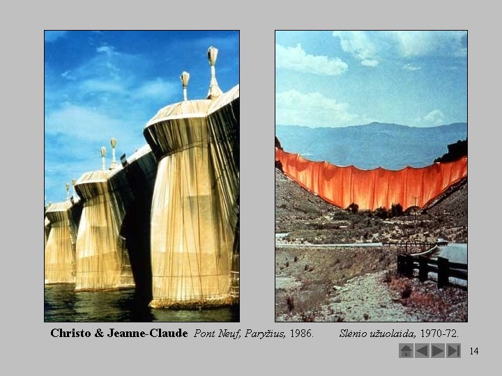 Christo & Jeanne-Claude Pont Neuf, Paryžius, 1986. Slėnio užuolaida, 1970 -72. 14 