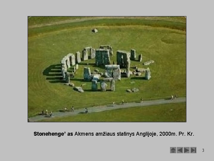 Stonehenge’ as Akmens amžiaus statinys Anglijoje, 2000 m. Pr. Kr. 3 