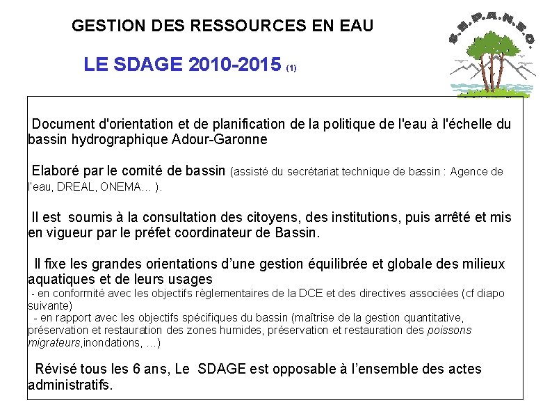  GESTION DES RESSOURCES EN EAU LE SDAGE 2010 -2015 (1) Document d'orientation et