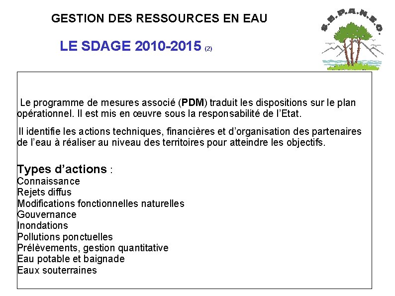  GESTION DES RESSOURCES EN EAU LE SDAGE 2010 -2015 (2) Le programme de