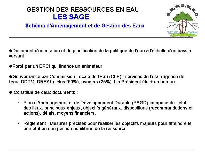  GESTION DES RESSOURCES EN EAU LES SAGE Schéma d'Aménagement et de Gestion des