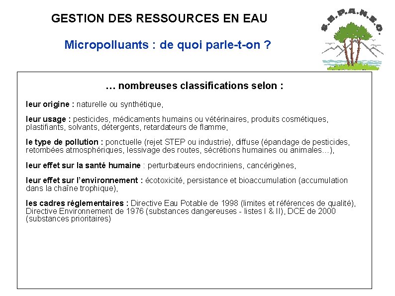  GESTION DES RESSOURCES EN EAU Micropolluants : de quoi parle-t-on ? … nombreuses