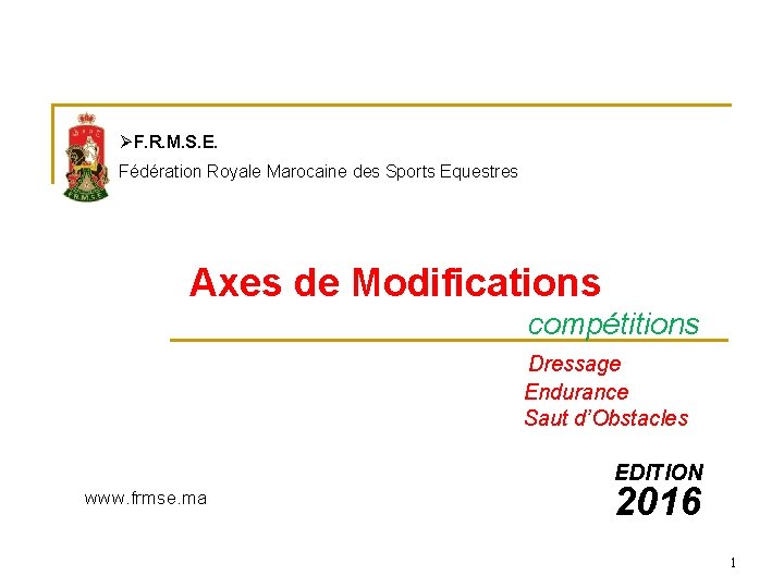 ØF. R. M. S. E. Fédération Royale Marocaine des Sports Equestres Axes de Modifications