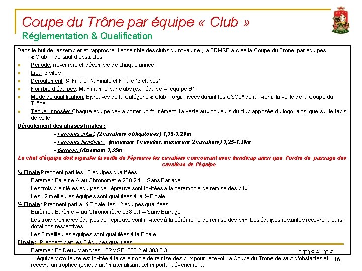 Coupe du Trône par équipe « Club » Réglementation & Qualification Dans le but