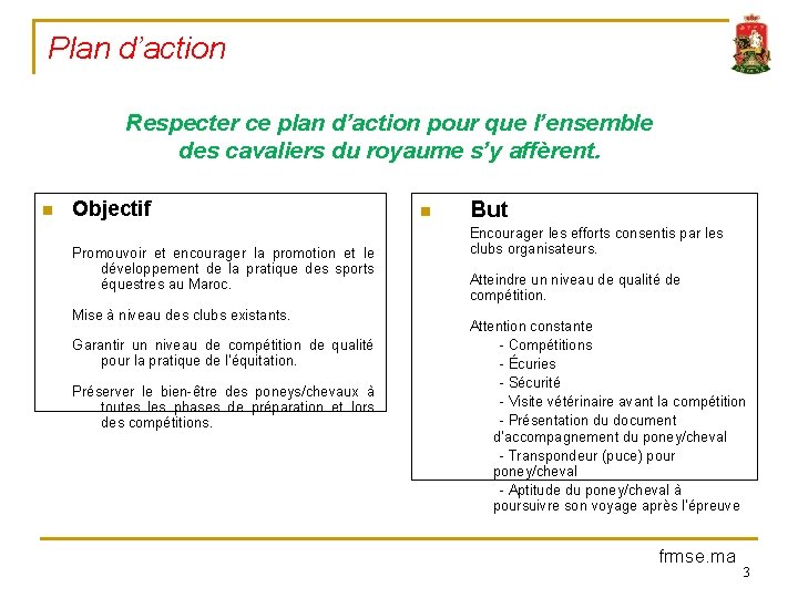 Plan d’action Respecter ce plan d’action pour que l’ensemble des cavaliers du royaume s’y