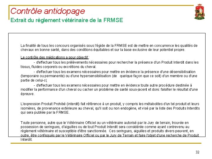 Contrôle antidopage Extrait du règlement vétérinaire de la FRMSE La finalité de tous les