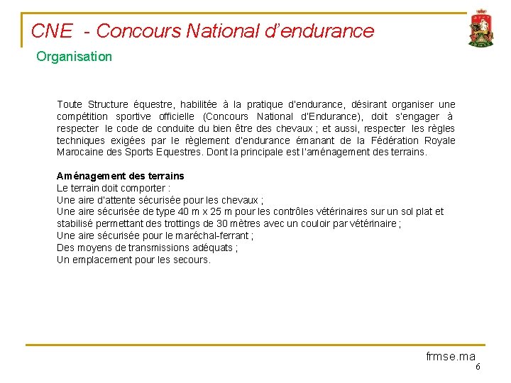 CNE - Concours National d’endurance Organisation Toute Structure équestre, habilitée à la pratique d’endurance,