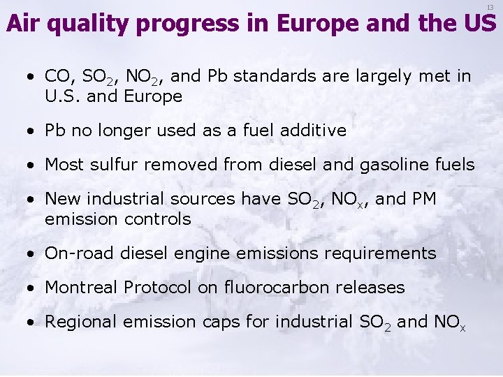 13 Air quality progress in Europe and the US • CO, SO 2, NO